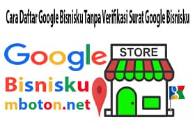 Cara Daftar Google Bisnisku Tanpa Verifikasi Surat Google Bisnisku