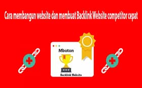 Cara membangun website dan membuat Backlink Website competitor cepat